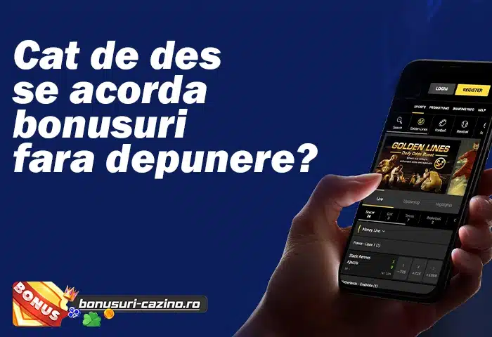 Cat de des se acorda bonusuri fara depunere