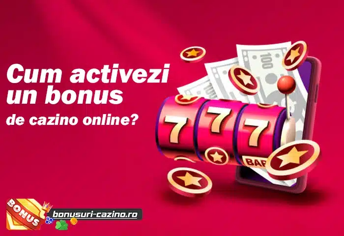 Cum activezi corect un bonus de cazino online?