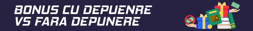 Tabel comparativ – bonus cu vs fara depunere