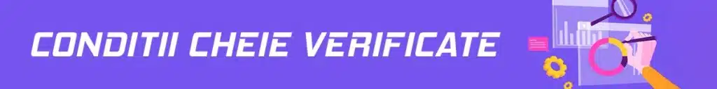 Conditii cheie verificate