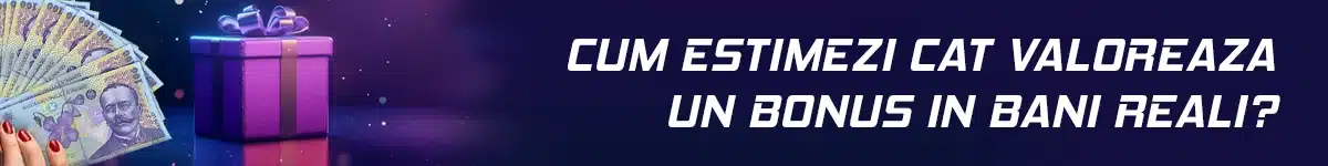 Cum estimezi singur cat valoreaza un bonus fara depunere in bani reali