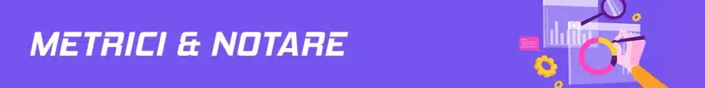 Metrici & notare