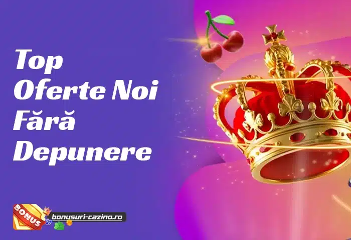 Top 5 oferte noi fara depunere 2025