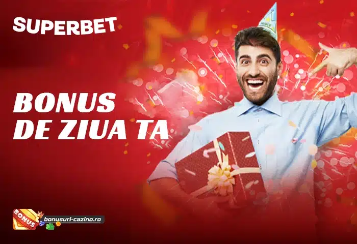 Bonus Aniversar Superbet – Cadou de Ziua Ta