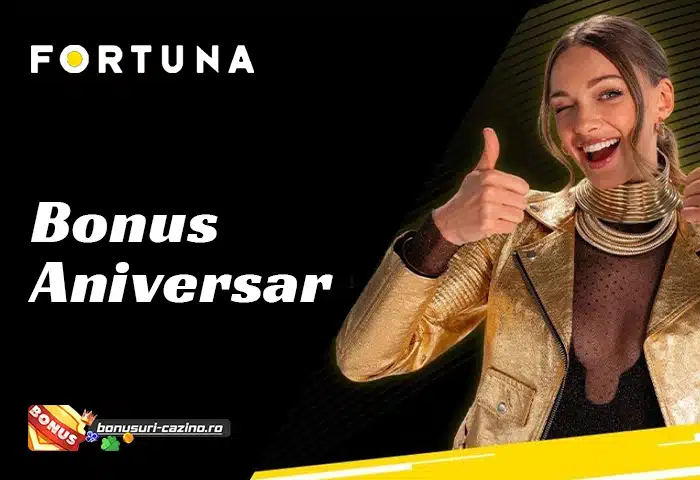 Fortuna Bonus Aniversar – Ce Cadou Primesti de Ziua Ta