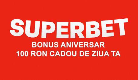 superbet bonus aniversar 100 ron cadou